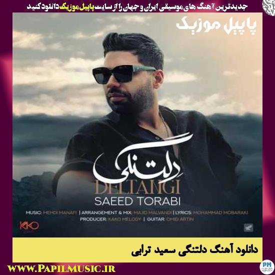 Saeed Torabi Deltangi دانلود آهنگ دلتنگی از سعید ترابی